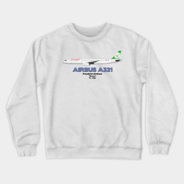 Airbus A321 - Freebird Airlines "Green" Crewneck Sweatshirt by TheArtofFlying